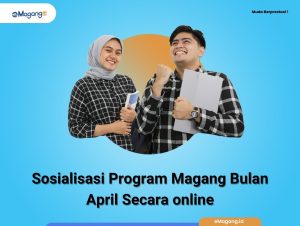 Sosialisasi Program Magang Bulan April Secara online